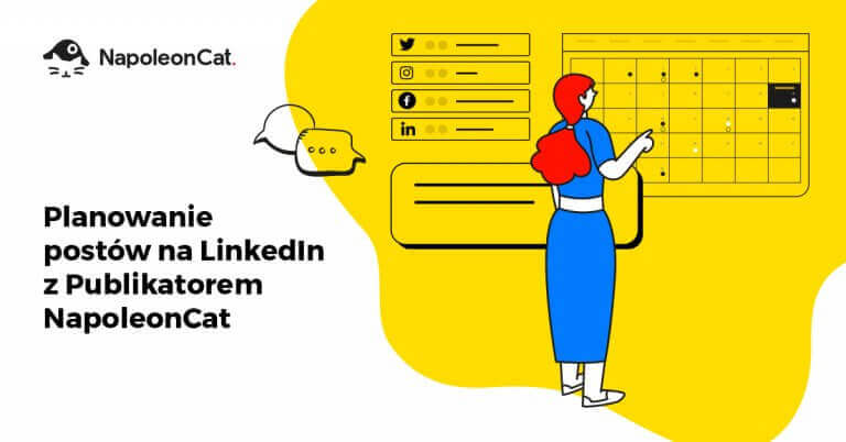 Nowość w NapoleonCat: Planowanie postów na LinkedIn