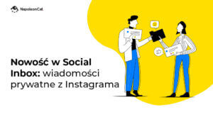 Nowość w Social Inbox: wiadomości prywatne z Instagrama