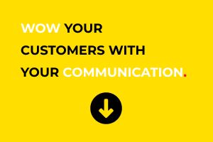 WOW! Customers with Your Communication. ☝️