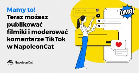 💥Mamy to! Teraz możesz publikować filmiki i moderować komentarze z TikToka w NapoleonCat