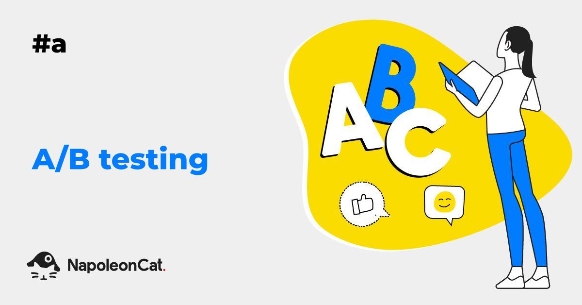 What Is A/B Testing? Social Media Dictionary By NapoleonCat