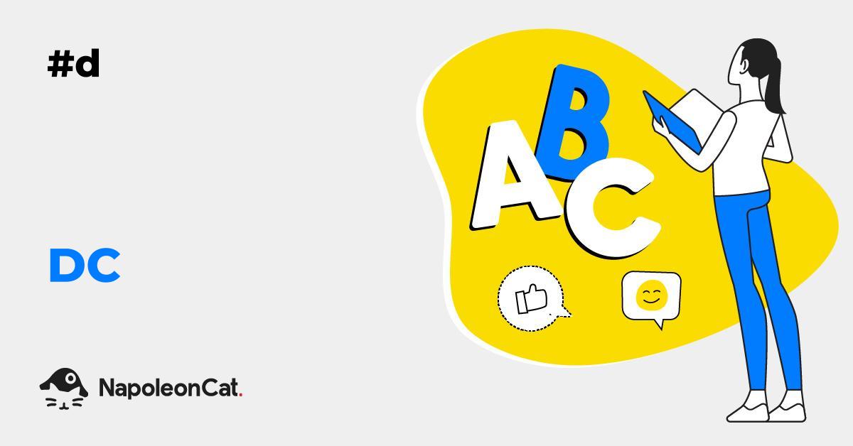 What Does ‘DC’ Mean? Social Media Dictionary by NapoleonCat