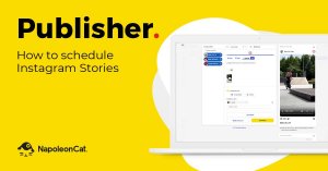 Publisher – Schedule Instagram Stories with NapoleonCat