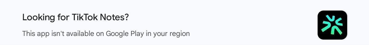 TikTok Notes - notes app not available in your region