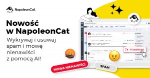 Nowość w NapoleonCat: Moderacja Treści Oparta na Sztucznej Inteligencji
