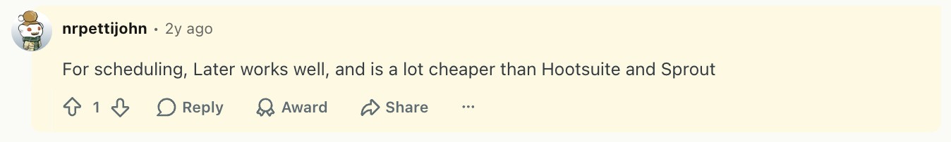 Sprout Social alternatives on Reddit: a user recommends Later as cheaper for scheduling